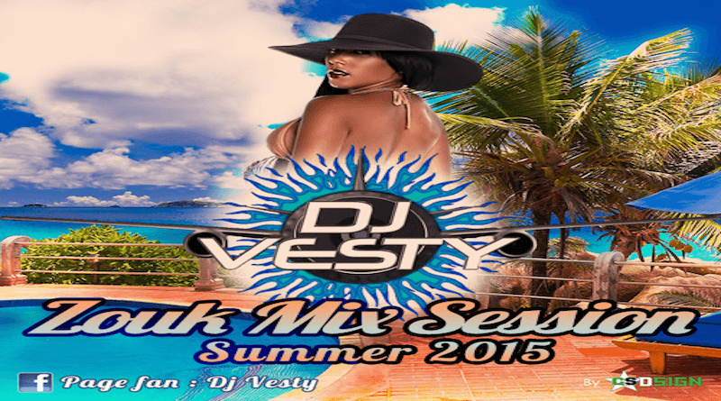 Zouk Mix Session Summer 2015 mixé par le Dj Vesty