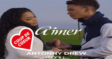 Mon coup de coeur "Antonny Drew feat. Stony - Aimer" nous livrent LA déclaration d'amour de cette année.