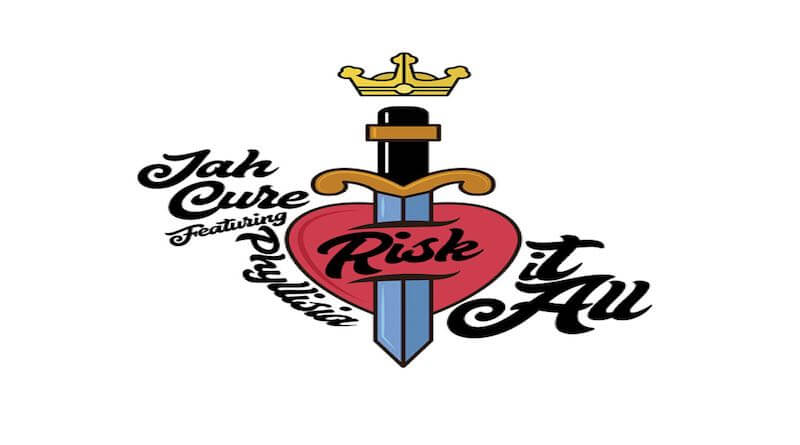 Télécharge Risk It All JAH CURE Feat PHYLLISIA ROSS