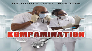 KOMPAMINATION Dj Douly feat. Big Tom