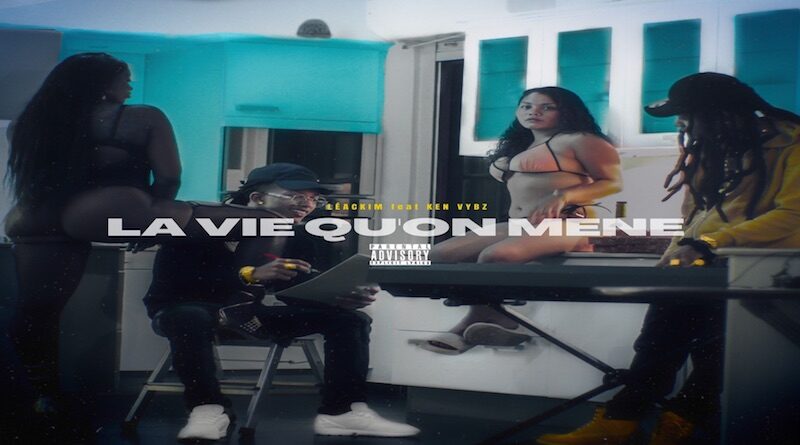 LÉACKIM feat KEN VYBS - La vie qu'on mène