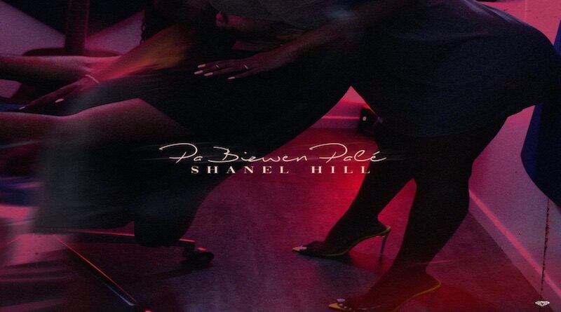 SHANEL HILL Pa Bizwen Palé