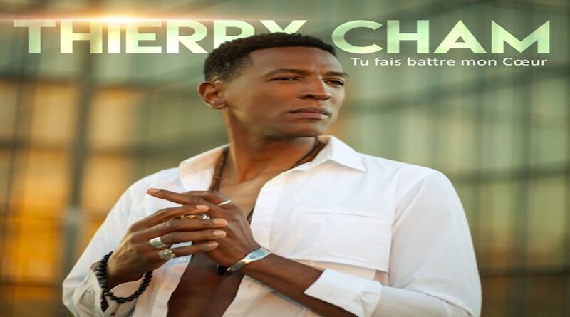 Tu fais battre mon coeur - THIERRY CHAM, Zouk 2021