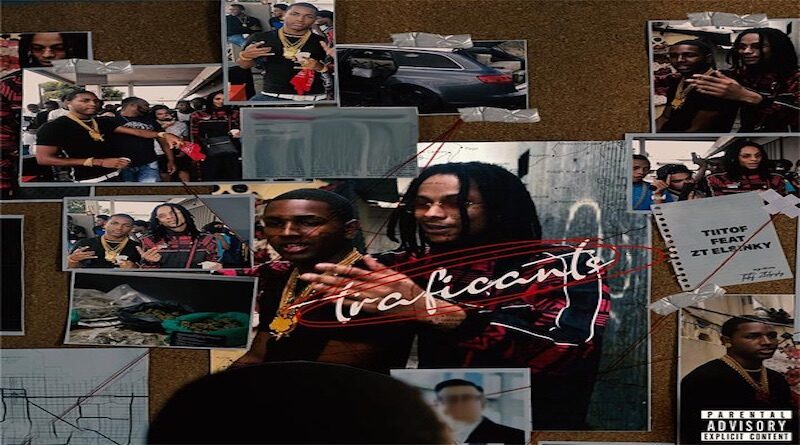 Trafiquants by Tiitof & ZT Elsinky - Rap 2022