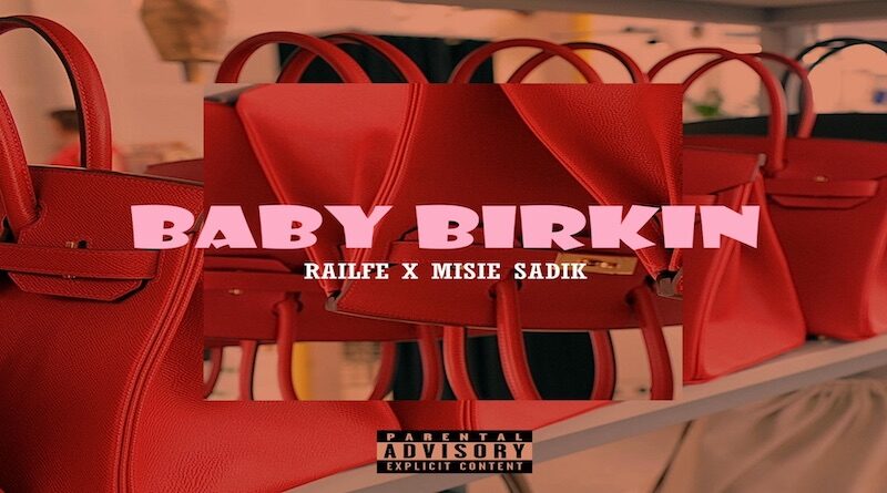 Baby Birkin - Railfé ft. Misié Sadik, Afrobeats 2023